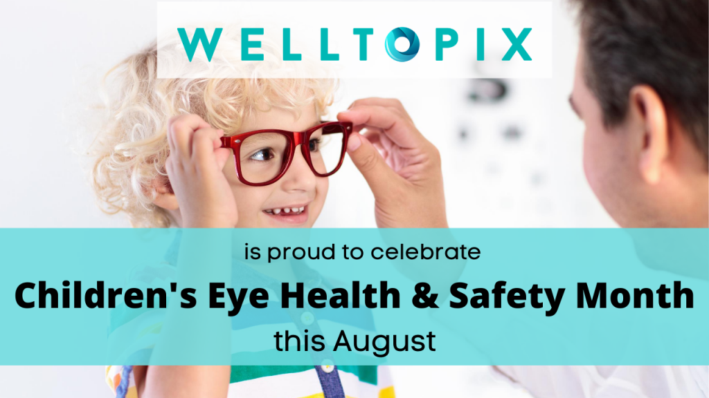 AUGUST IS CHILDREN’S EYE HEALTH AND SAFETY MONTH